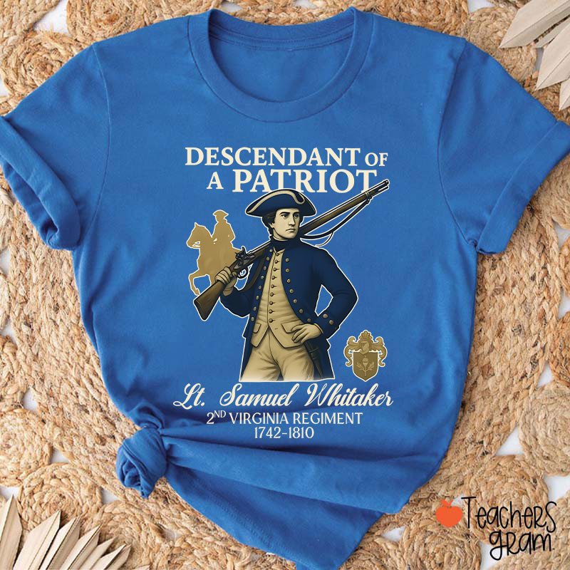 Personalized Descendant Of A Patriot The American Revolution Teacher T-Shirt