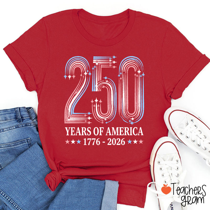 250 Years Of America From 1776 To 2026 Teacher T-Shirt