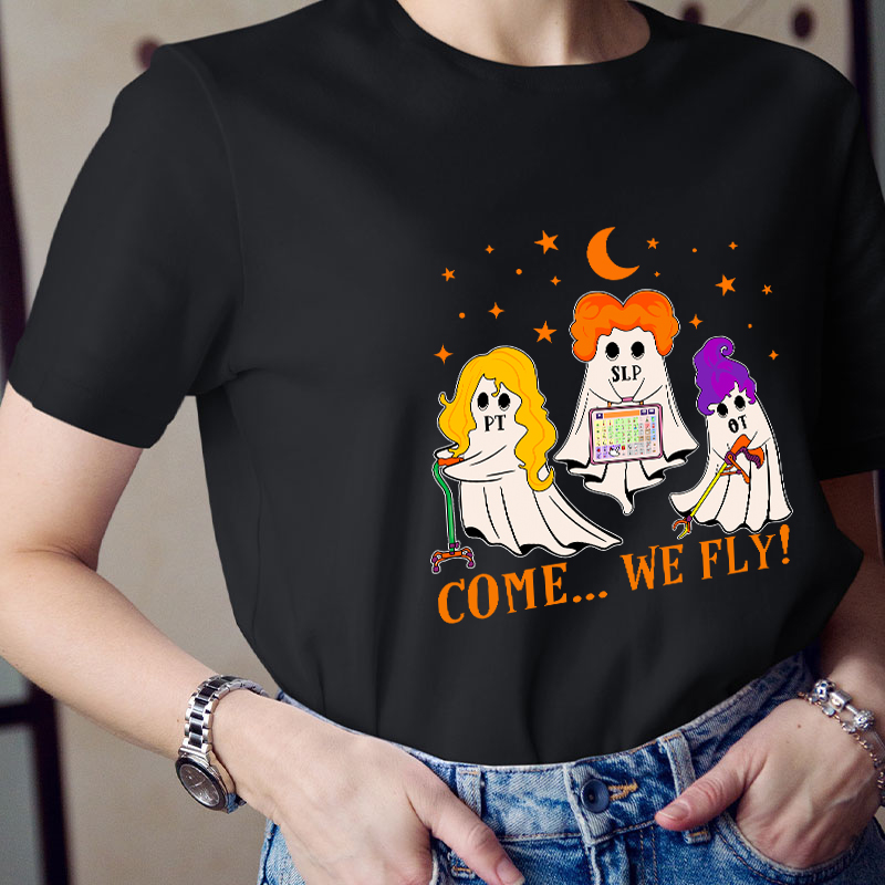 Come We Fly Teacher T-Shirt