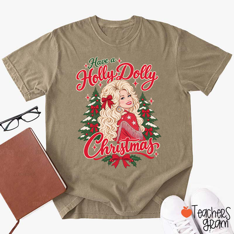 Have a Holly Dolly Christmas Teacher T-Shirt