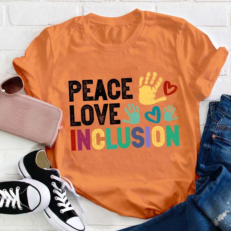 Peace Love Inclusion Teacher T-Shirt