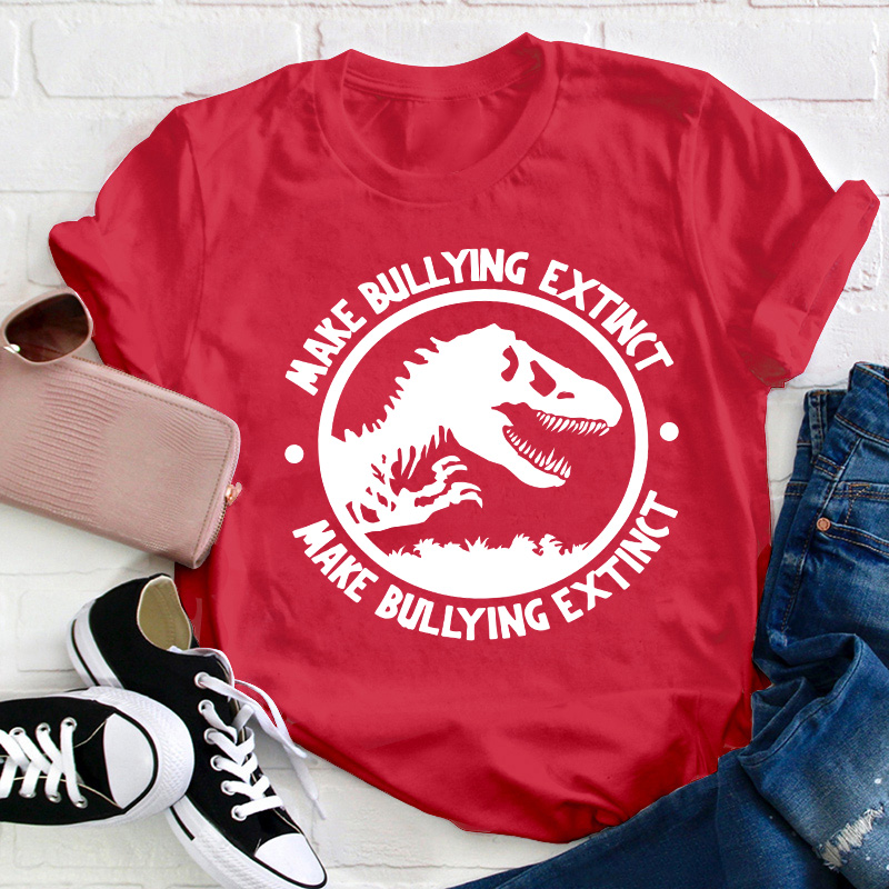 Make Bullying Extinct Teacher T-Shirt