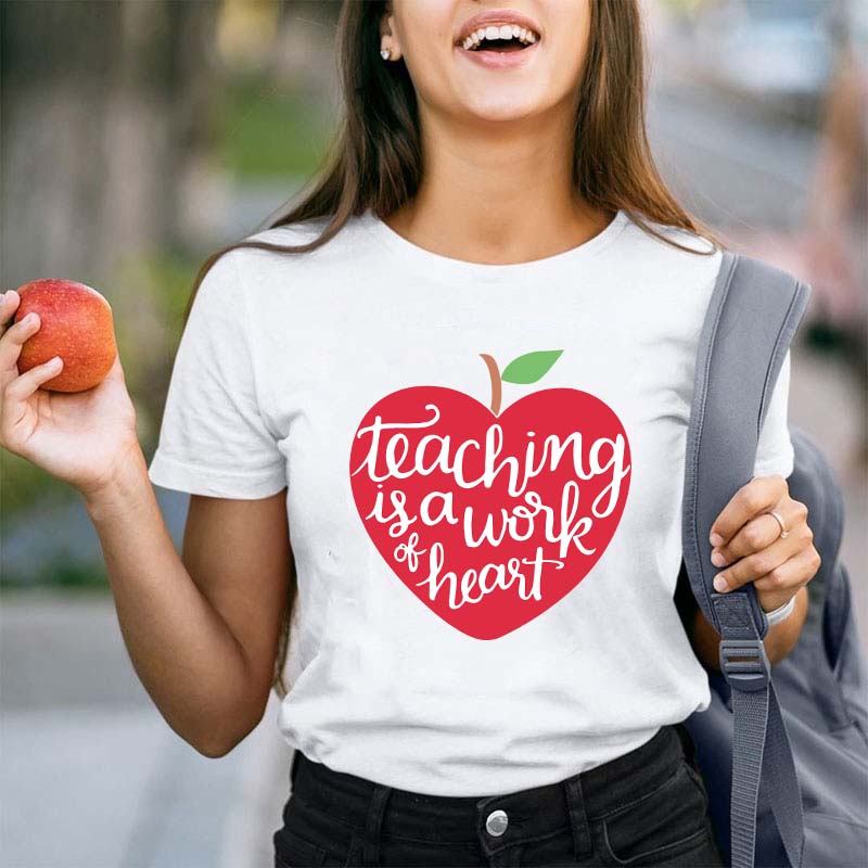Teaching Is A Work Of Heart Teacher T-Shirt