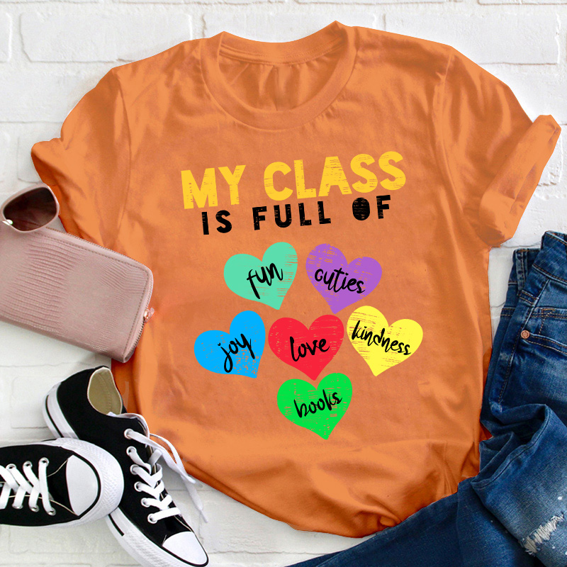 My Class Is Full Of Love Teacher T-Shirt