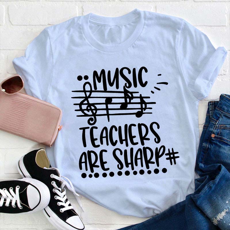 Music Teacher Are Sharp Teacher T-Shirt