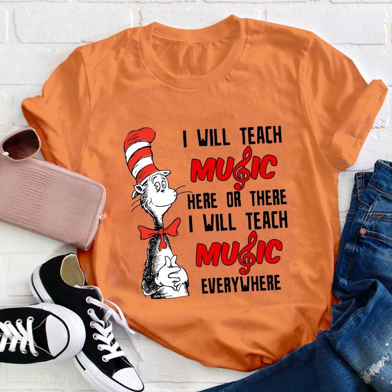 I Will Teach Music Everywhere Teacher T-Shirt