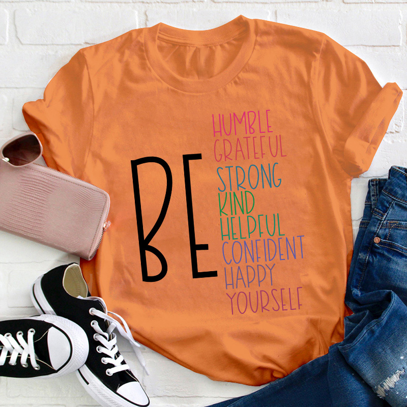 Be Humble Grateful Strong Kind Helpful Teacher T-Shirt