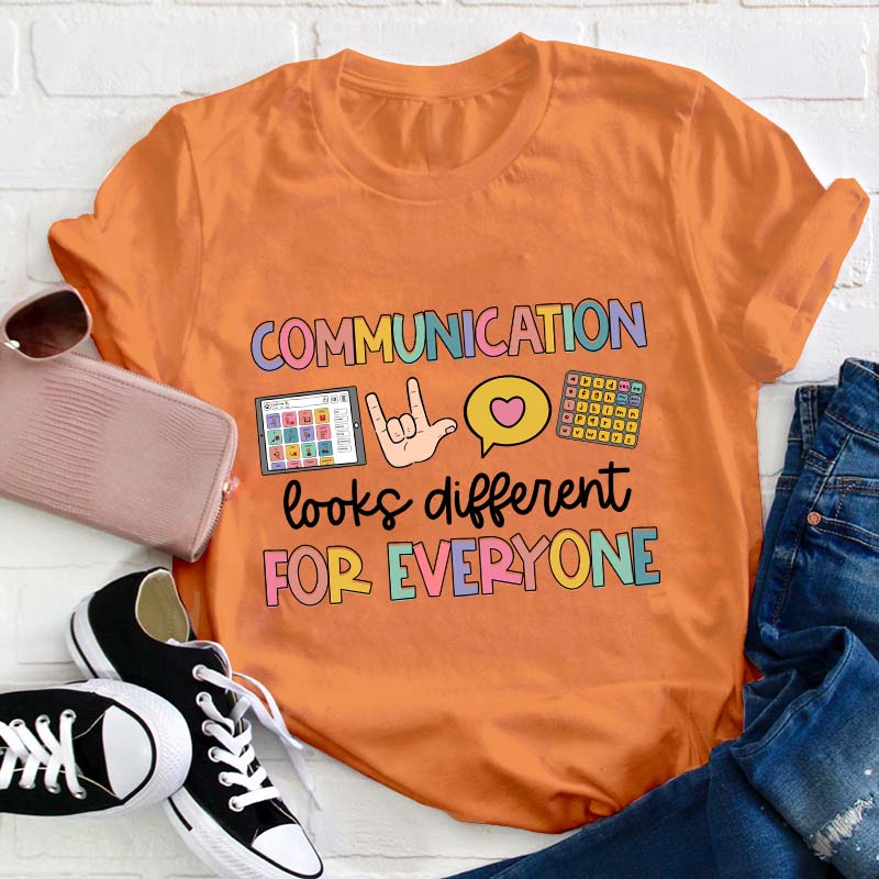 Communication Look Different For Everyone Teacher T-Shirt