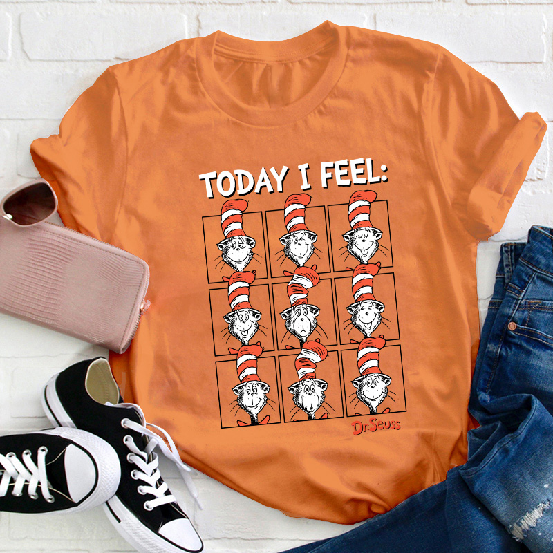 Today I Feel Teacher T-Shirt