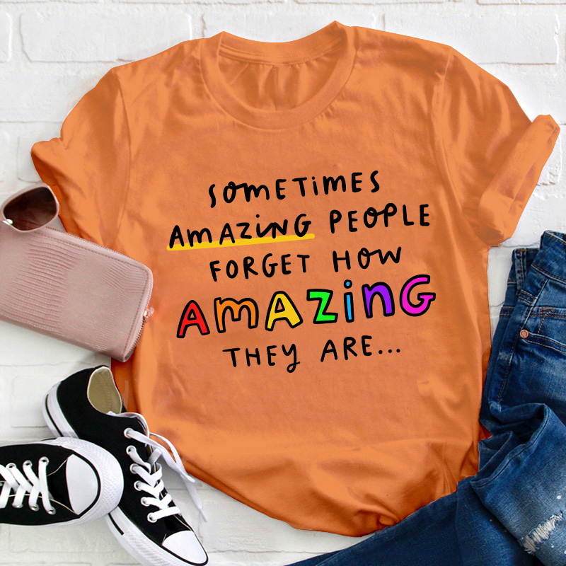 Sometimes Amazing People Forget How Amazing They Are Coaster Teacher T-Shirt