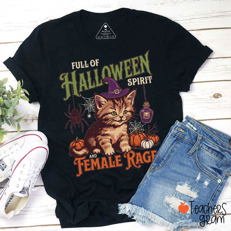 Full Of Halloween Spirit And Female Rage Witch Cat Pumpkin Teacher T‑Shirt