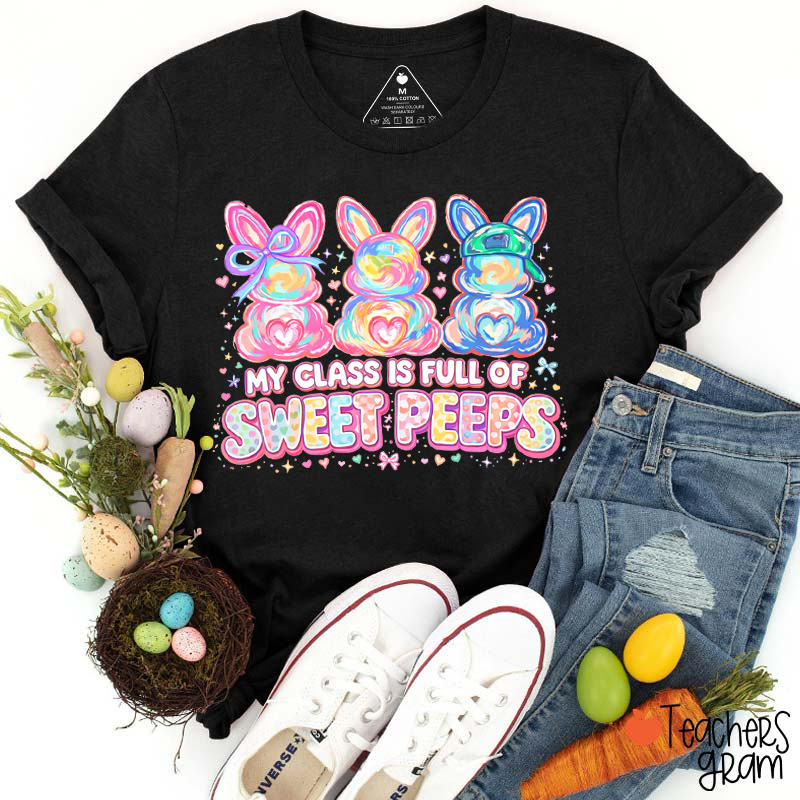 My Class Is Full Of Sweet Peeps Teacher T-Shirt