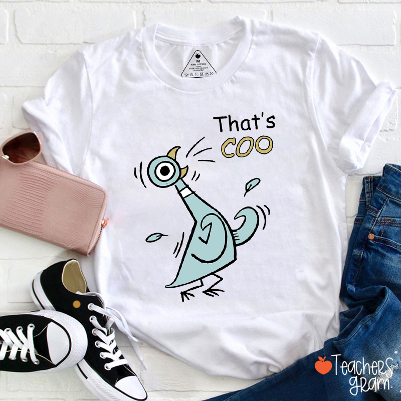 That's Coo Teacher T-Shirt