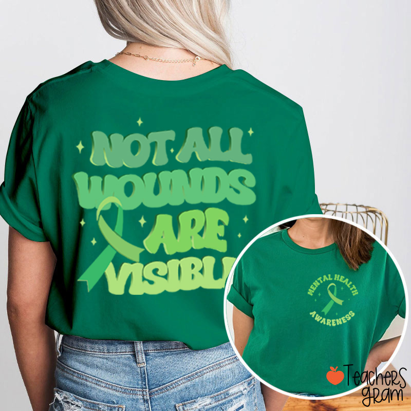 Not All Wounds Are Visible Teacher Two Sided T-Shirt