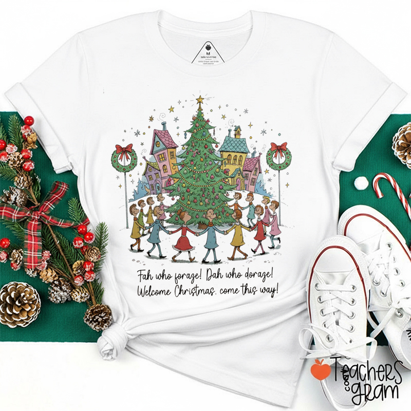 Welcome Christmas Come This Way Teacher T-Shirt