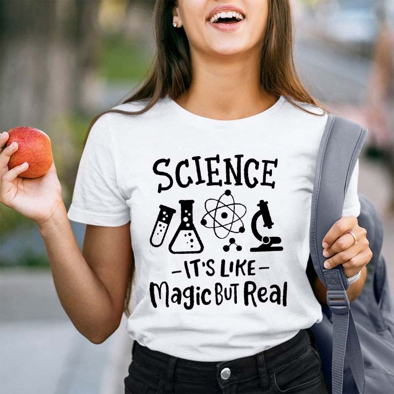 Science It's Like Magical But Real Teacher T-Shirt