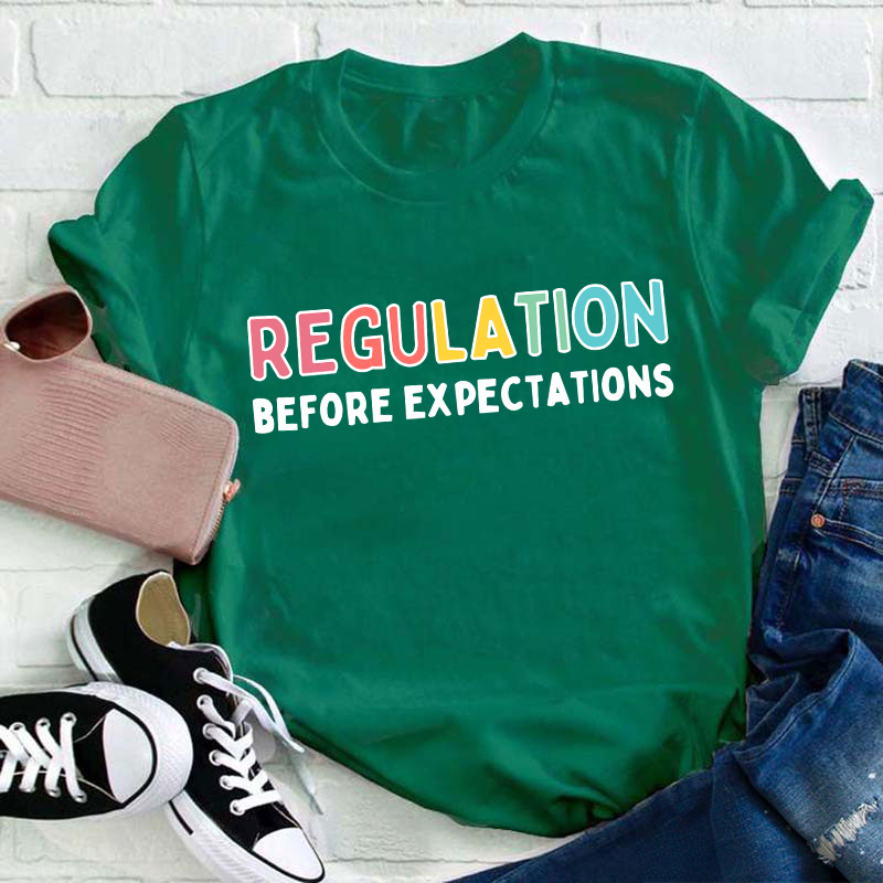 Regulation Before Expectations Teacher T-Shirt