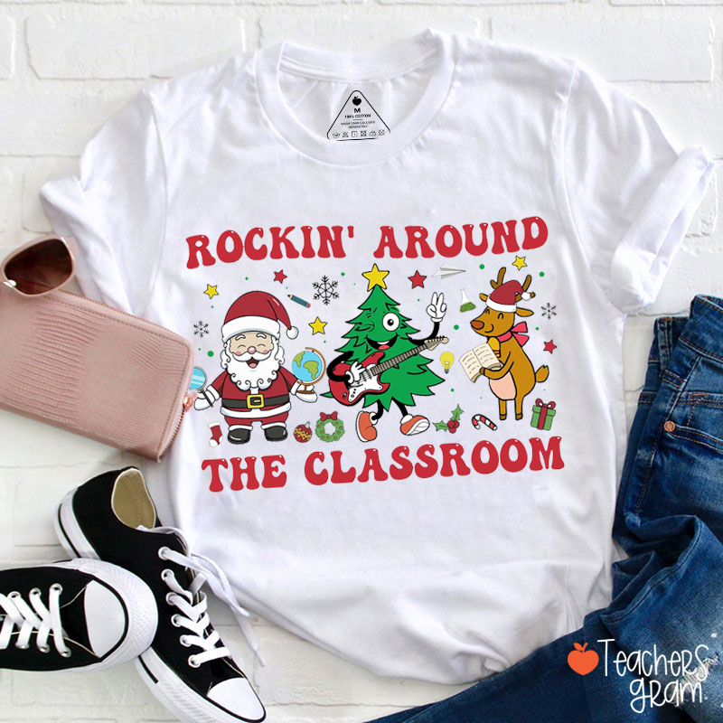 Rockin' Around the Classroom Teacher Christmas T-Shirt