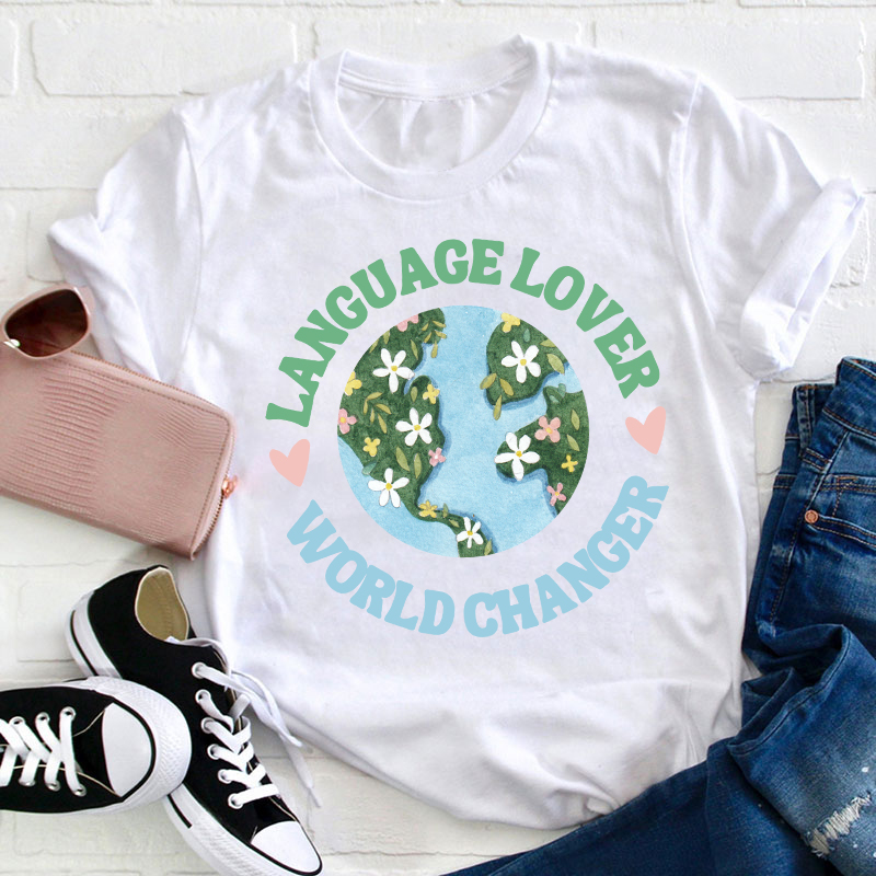 Language Lover World Changer Teacher T-Shirt