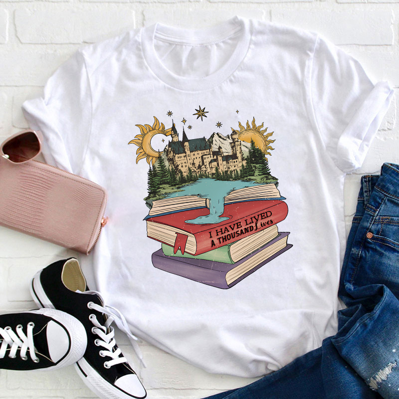 I Have Lived A Thousand Lives Teacher T-Shirt