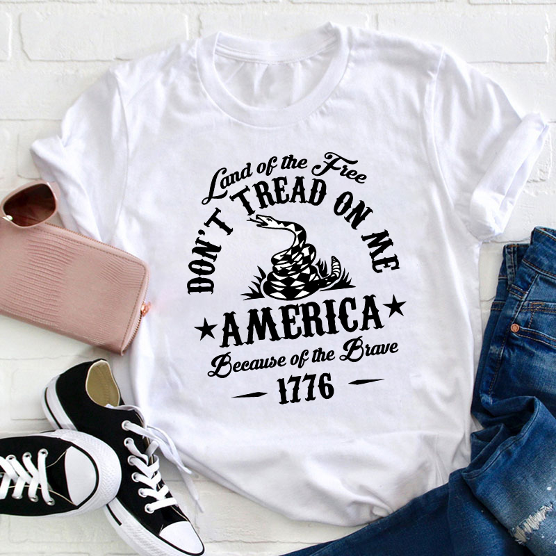 Land Of The Free Don't Tread On Me Teacher T-Shirt