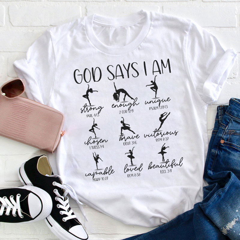 God Says I Am Dancer Teacher T-Shirt