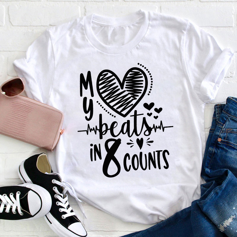 My Beats In 8 Counts Teacher T-Shirt