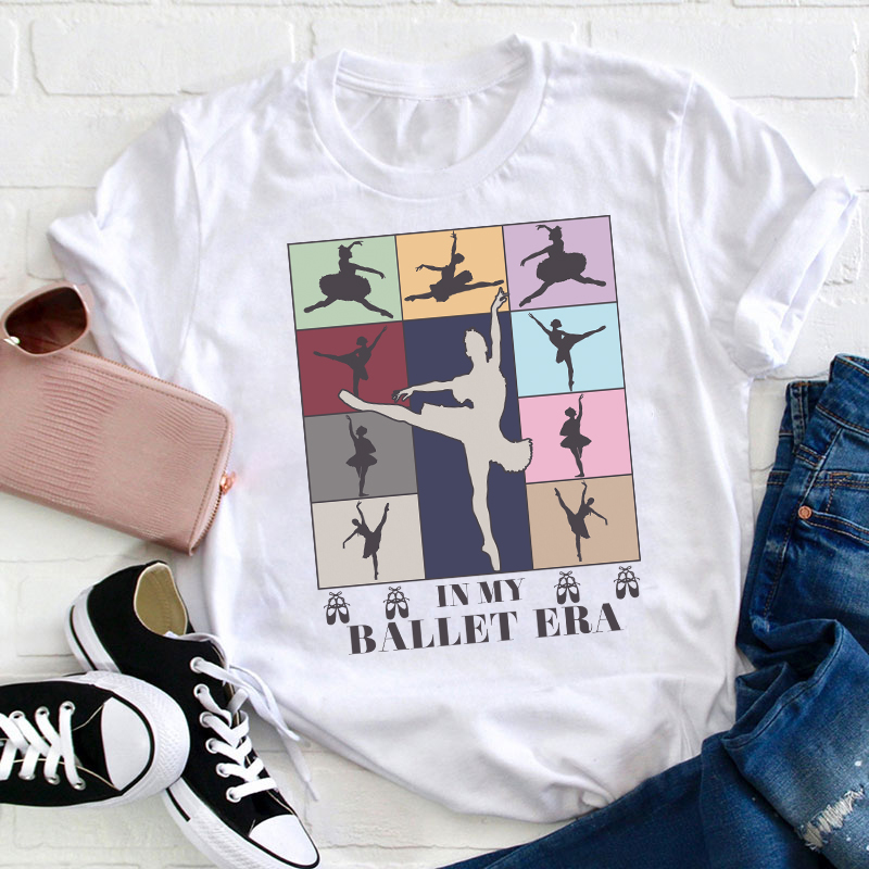 In My Ballet Era Teacher T-Shirt