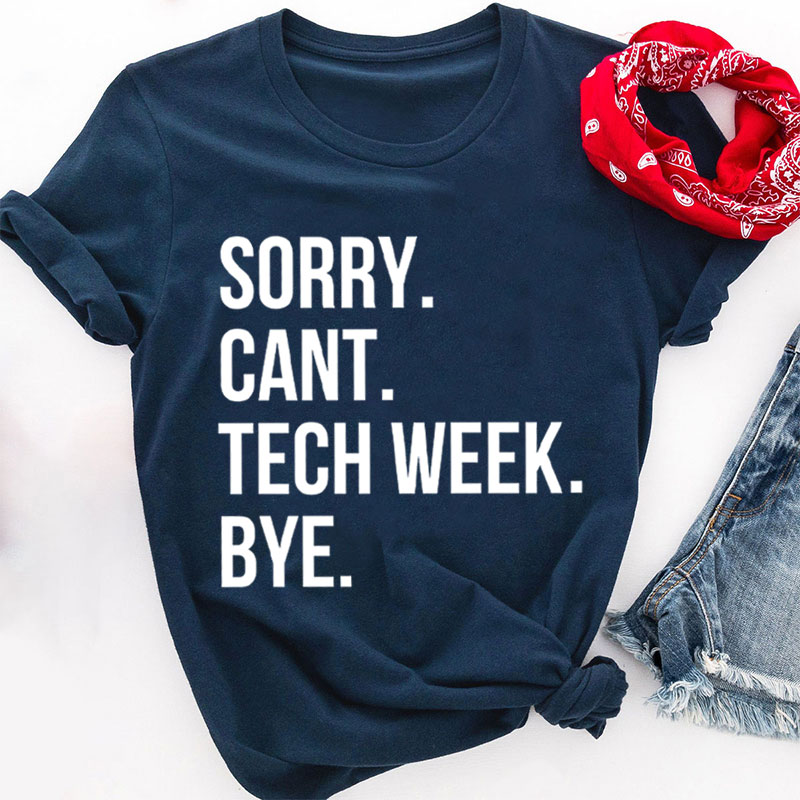 Sorry Cant Teacher Week Tech T-Shirt