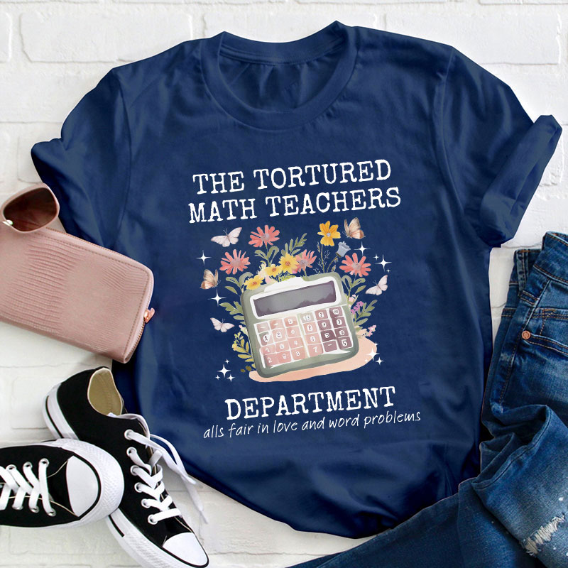 The Tortured Math Teachers Department Teacher T-Shirt