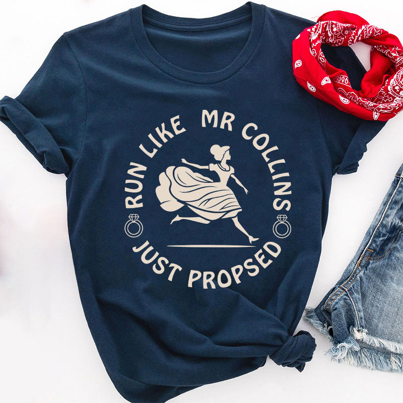 Come On Run Like Mr Collins Just Proposed Teacher T-Shirt