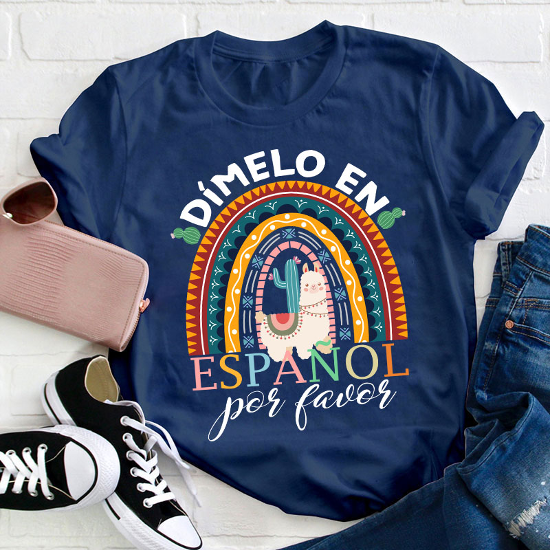 Rainbow Dimelo En Espanol Por Favor Bilingual Spanish Teacher T-Shirt