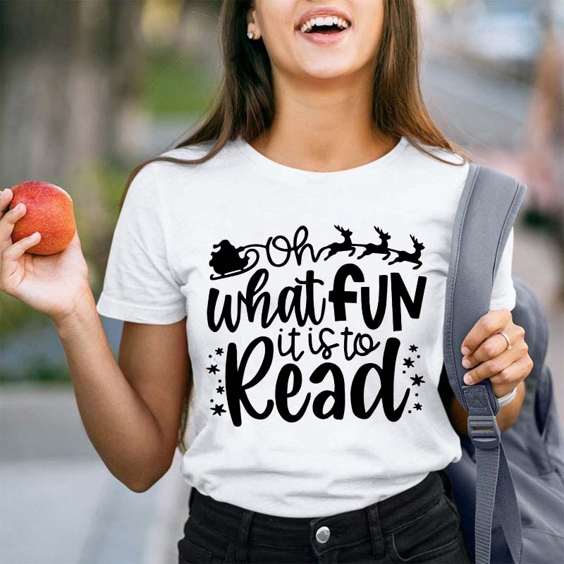 Oh What Fun It Is To Read Teacher T-Shirt