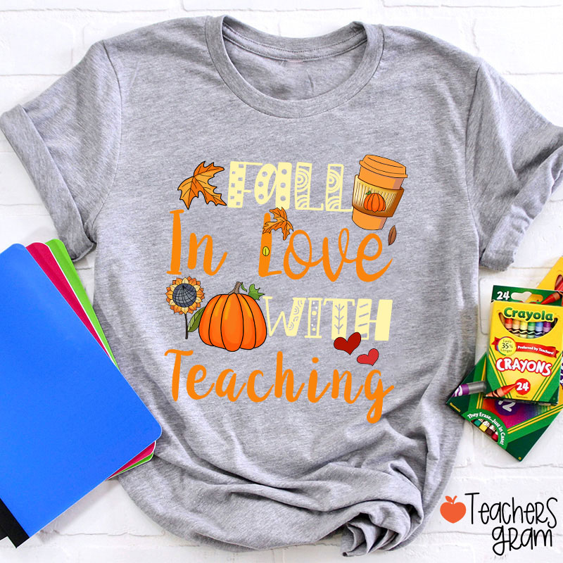 Fall In Love With Teaching T-Shirt