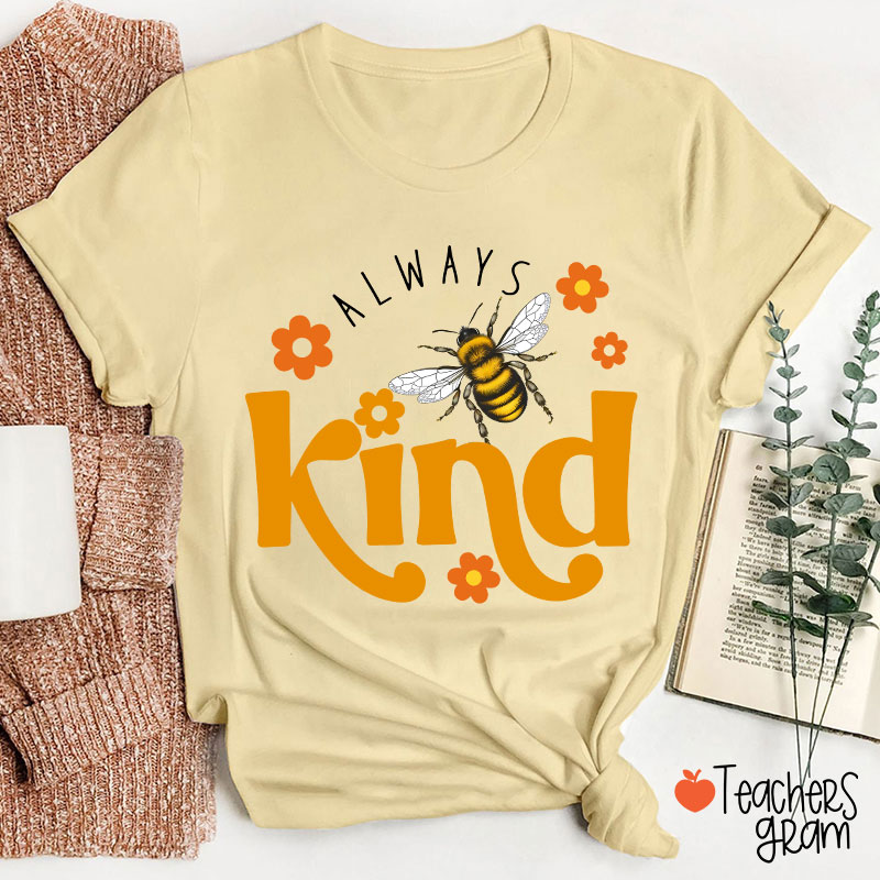 Always Bee Kind Teacher T-Shirt