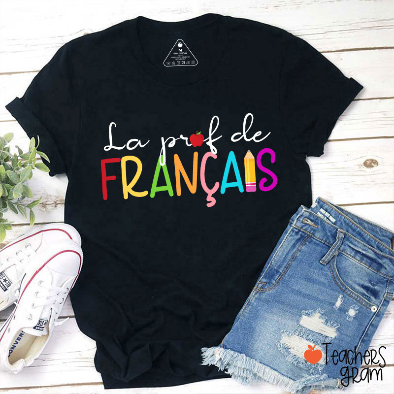 La Prof De Francais French Teacher T-Shirt