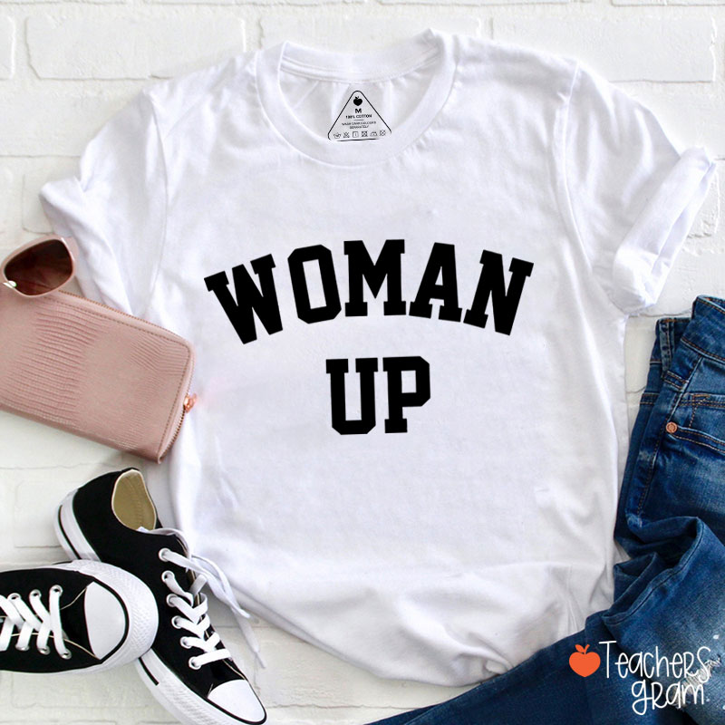 Woman Up Teacher T-Shirt