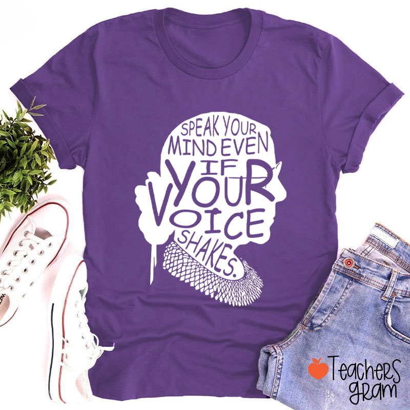 Speak Your Mind Even If Your Voice Shakes Teacher T-Shirt