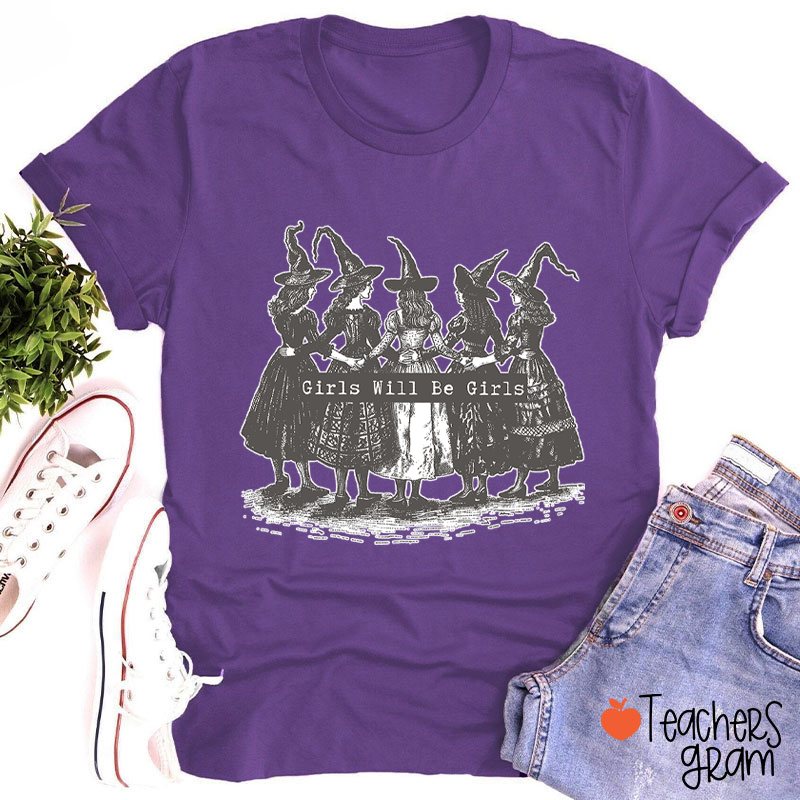 Girls Will Be Girls Witch Halloween Party Teacher T-Shirt