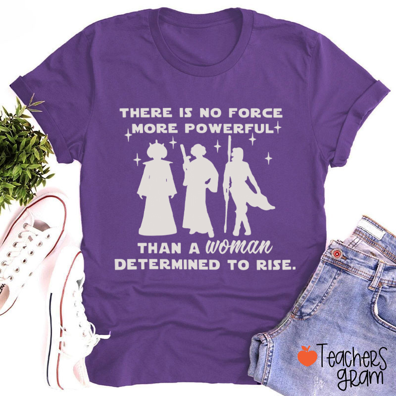 There Is No Force More Powerful Teacher T-Shirt