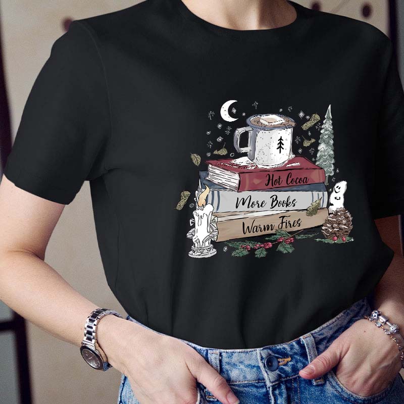 Hot Cocoa More Books Warm Fires Teacher T-Shirt
