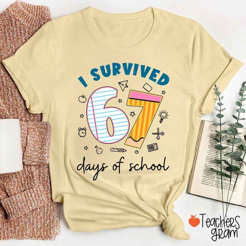 I Survived 67 Days Of School Teacher T-Shirt