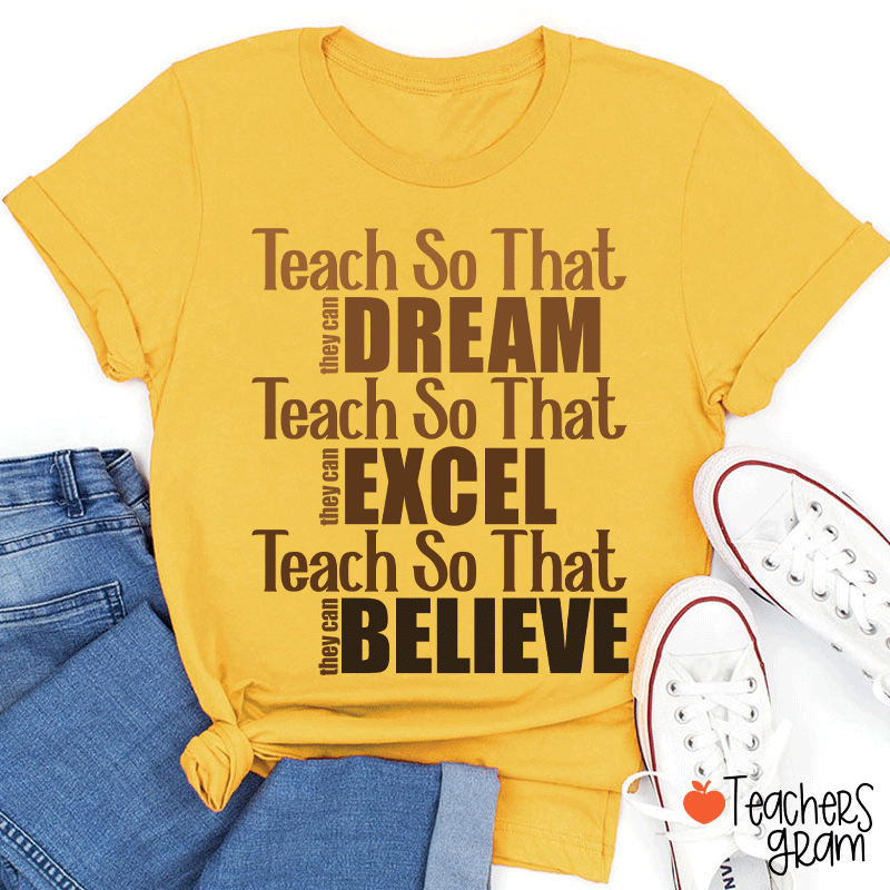 Teach So That Teacher T-Shirt