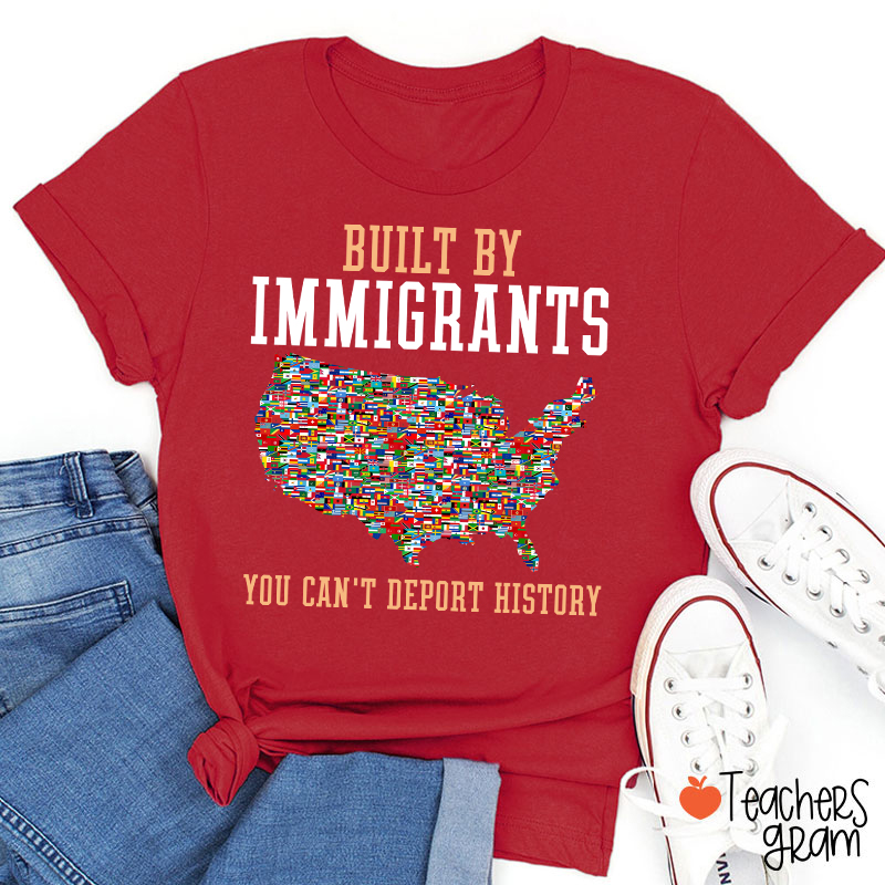Built By Immigrants Teacher T-Shirt