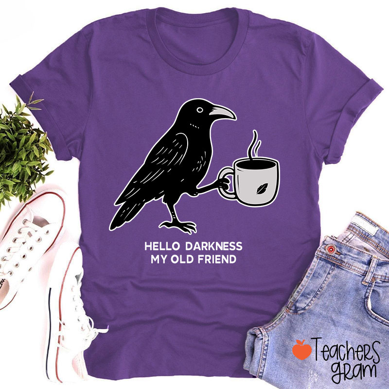 Hello Darkness My Old Friend Teacher T-Shirt