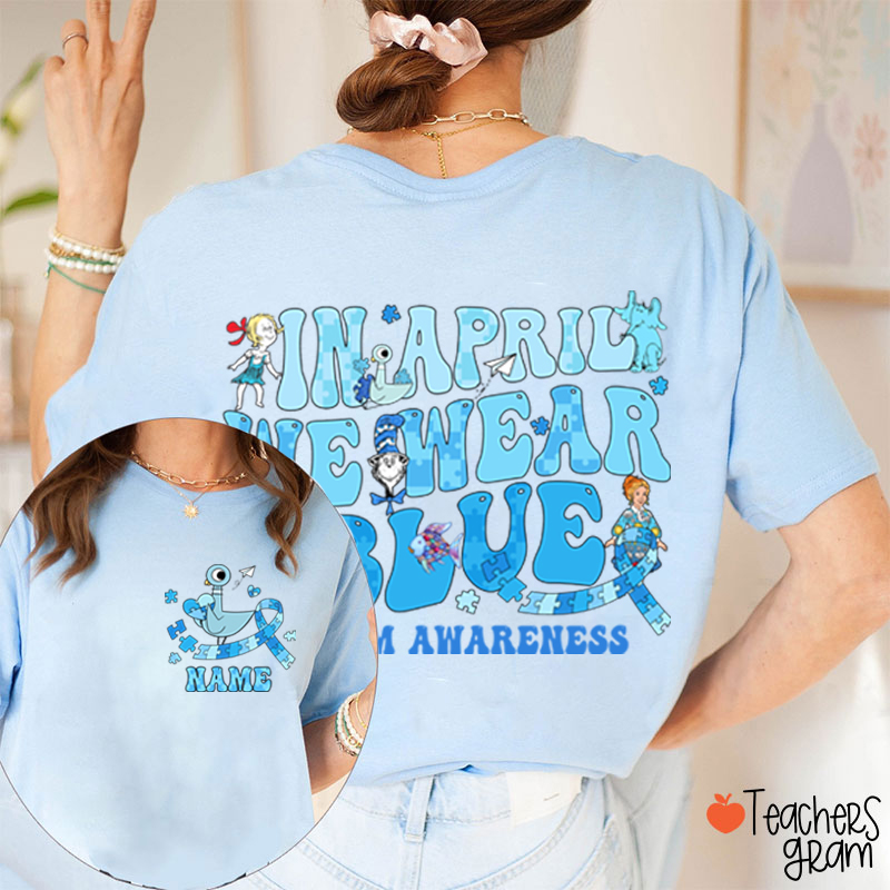 Personalized Name In April We Wear Blue Autism Awareness Pigeon Teacher Two Sided T-Shirt