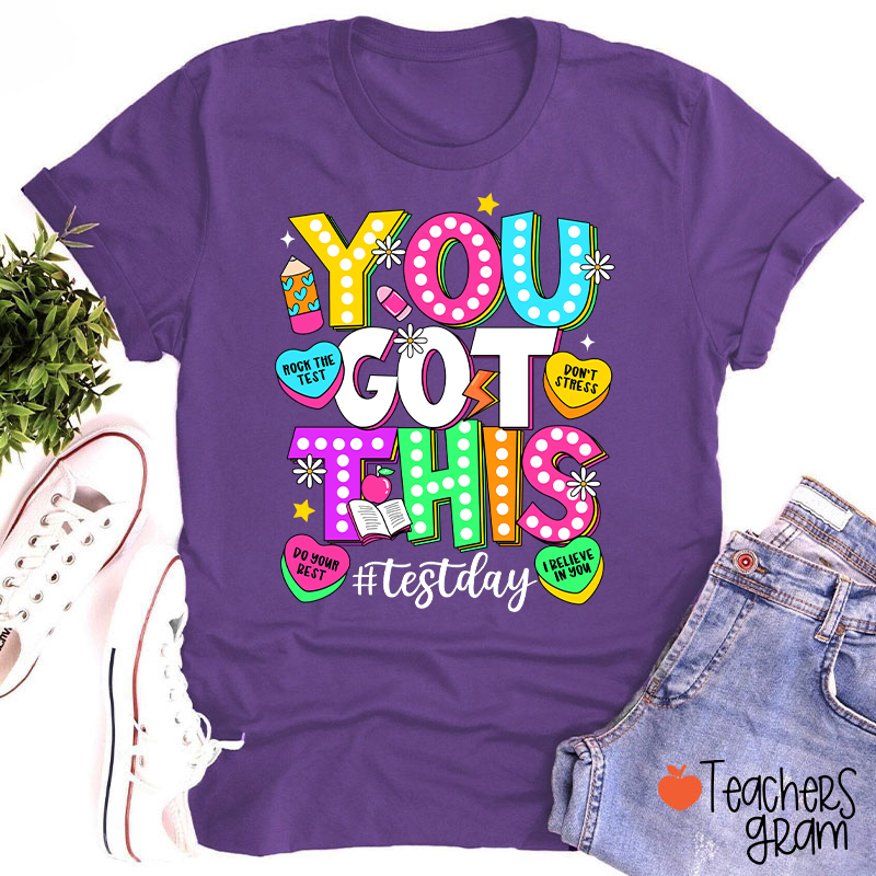 You Got This Testday Teacher T-Shirt