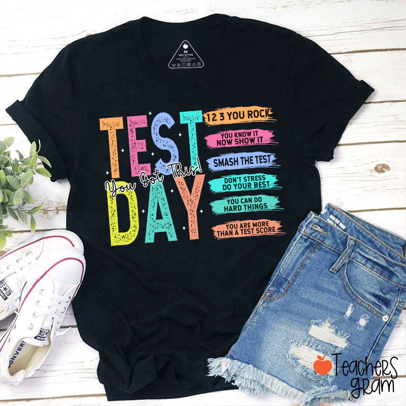 Test Day You Got This Teacher T-Shirt