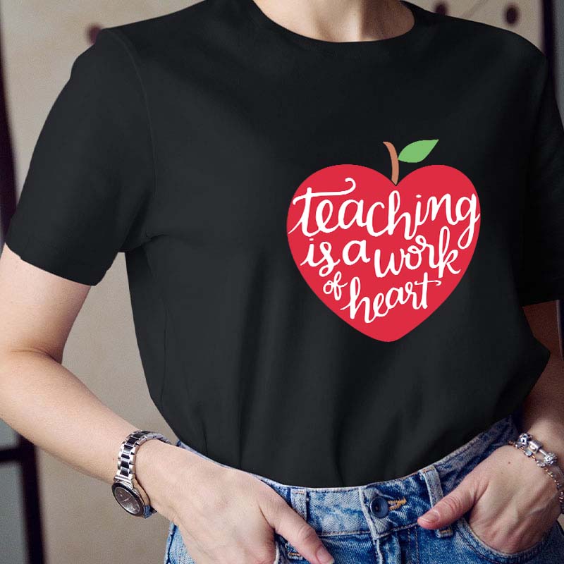 Teaching Is A Work Of Heart Teacher T-Shirt