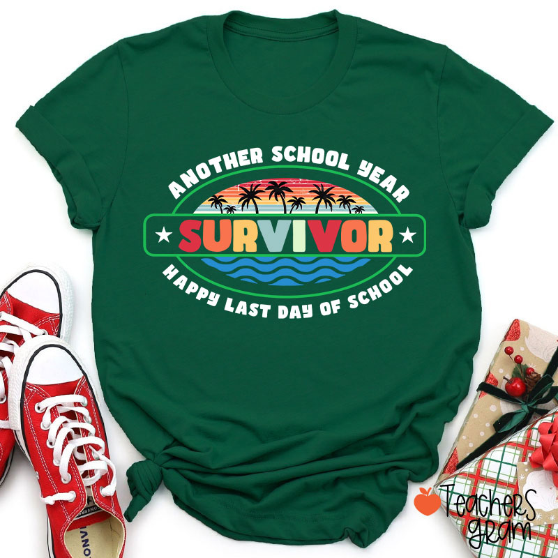 Another School Year Survivor Happy Last Day Of School Teacher T-Shirt